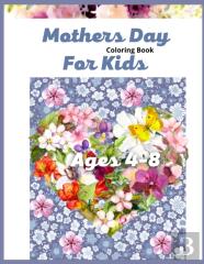 Mother'S Day Coloring Book For Kids Ages 4-8