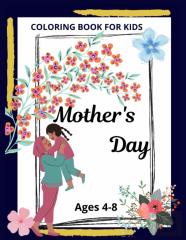 Mothers Day Coloring Book For Kids Ages 4-8