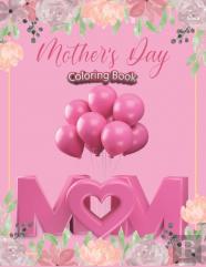 Mother'S Day Coloring Book For Kids Ages 4-8