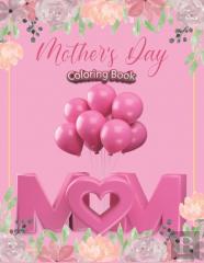 Mother'S Day Coloring Book For Kids Ages 4-8