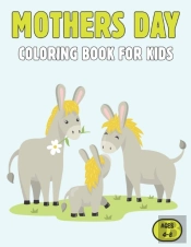 Mothers Day Coloring Book For Kids Ages 4-8