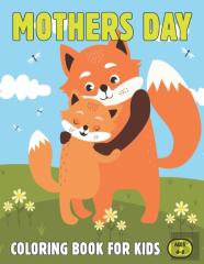 Mothers Day Coloring Book For Kids Ages 4-8