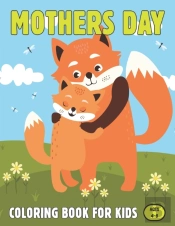 Mothers Day Coloring Book For Kids Ages 4-8