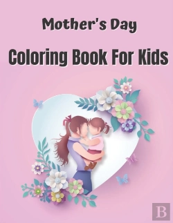 Bertrand.pt - Mother'S Day Coloring Book For Kids