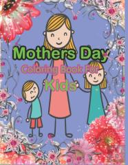 Mothers Day Coloring Book For Kids