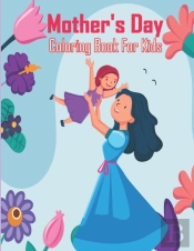 Mother'S Day Coloring Book For Kids