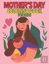 Mother'S Day Coloring Book For Kids