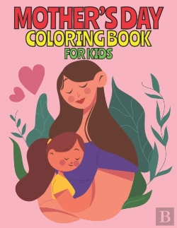 Bertrand.pt - Mother'S Day Coloring Book For Kids
