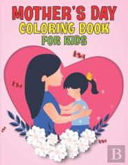 Mother'S Day Coloring Book For Kids