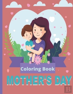 Bertrand.pt - Mother'S Day Coloring Book