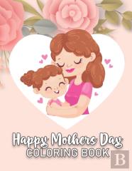 Mothers Day Coloring Book