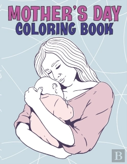 Bertrand.pt - Mother'S Day Coloring Book