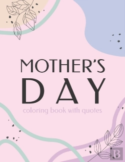 Bertrand.pt - Mother'S Day Coloring Book With Quotes