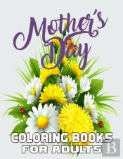Mother'S Day Coloring Books For Adults