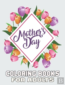 Bertrand.pt - Mother'S Day Coloring Books For Adults