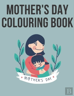 Bertrand.pt - Mother'S Day Colouring Book