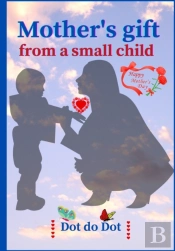 Mother'S Gift From A Small Child