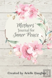 Mothers' Journal For Inner Peace