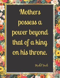 Bertrand.pt - Mothers Possess A Power Beyond That Of A King On His Throne.
