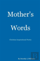 Mother'S Words...Christian Inspirational Poetry