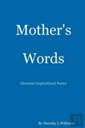 Mother'S Words...Christian Inspirational Poetry