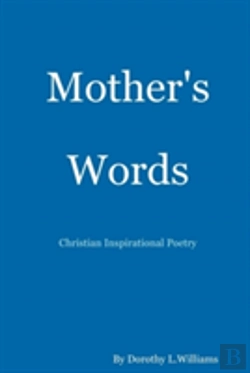 Bertrand.pt - Mother'S Words...Christian Inspirational Poetry