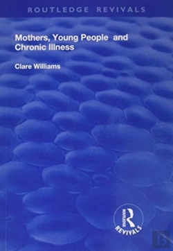 Bertrand.pt - Mothers, Young People And Chronic Illness