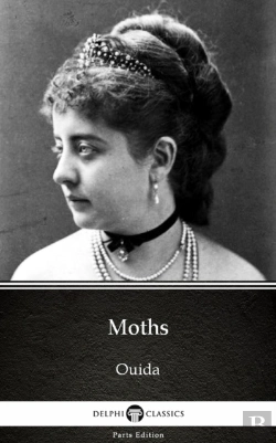 Bertrand.pt - Moths By Ouida - Delphi Classics (Illustrated)