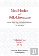 Motif-Index Of Folk-Literature, Volume 6.1
