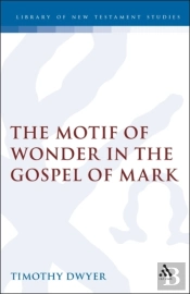 Motif Of Wonder In The Gospel Of Mark