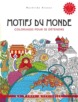 Bertrand.pt - Motifs Du Monde ; Coloriages Pour Se Détendre