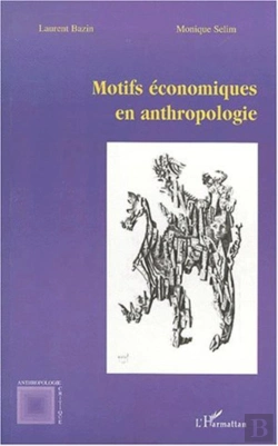 Bertrand.pt - Motifs Economiques En Anthropologie