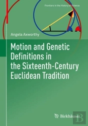 Motion And Genetic Definitions In The Sixteenth-Century Euclidean Tradition