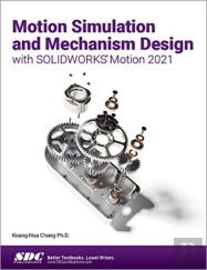 Motion Simulation And Mechanism Design With Solidworks Motion 2021