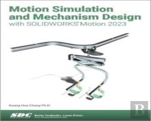 Motion Simulation And Mechanism Design With Solidworks Motion 2023