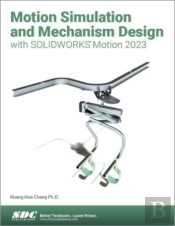 Motion Simulation And Mechanism Design With Solidworks Motion 2023