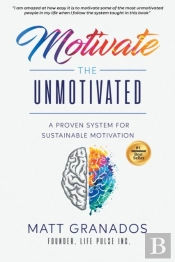 Motivate The Unmotivated
