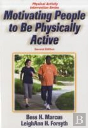 Motivating People To Be Physically Active