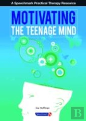 Motivating The Teenage Mind