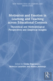 Motivation And Emotion In Learning And Teaching Across Educational Contexts