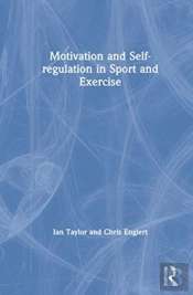 Motivation And Self-Regulation In Sport And Exercise