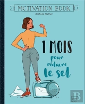 Motivation Book ; 1 Mois Pour Réduire Le Sel
