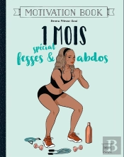 Motivation Book : 1 Mois Spécial Fesses Et Abdos