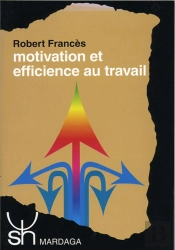 Motivation Et Efficience Au Travail