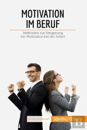 Motivation Im Beruf : Methoden Zur Steigerung Der Motivation Bei Der Arbeit