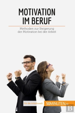Bertrand.pt - Motivation Im Beruf : Methoden Zur Steigerung Der Motivation Bei Der Arbeit