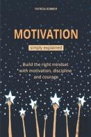Motivation Simply Explained