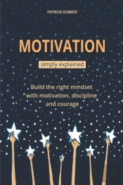 Motivation Simply Explained