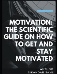 Motivation The Scientific Guide On How To Get And Stay Motivated