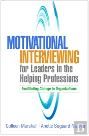Motivational Interviewing For Leaders In The Helping Professions